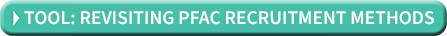 Tool: Revisiting PFAC Recruitment Methods